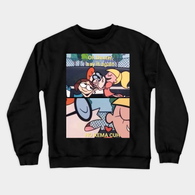 Dexter No kema cuh Crewneck Sweatshirt by Central Valley Custom Prints